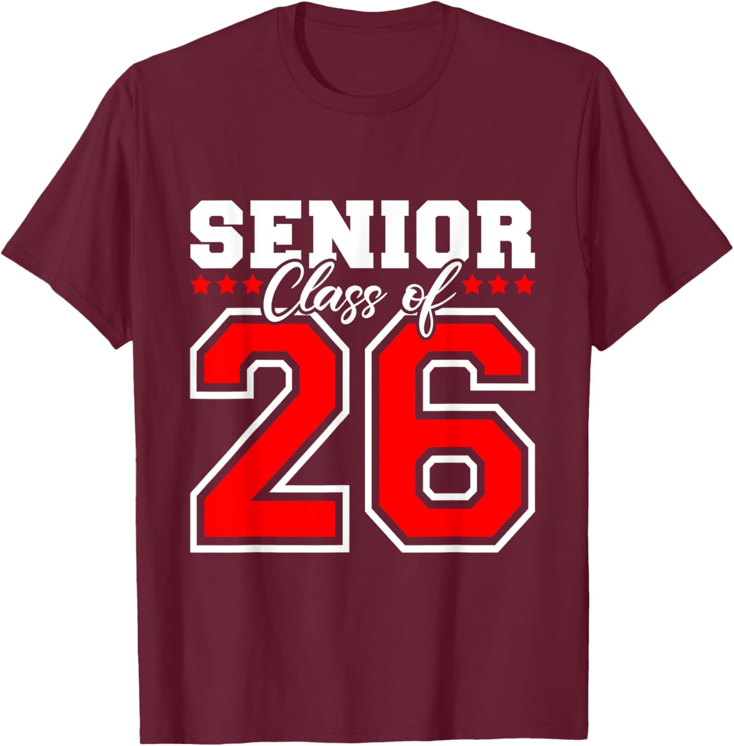 Senior 2026 Class of 2026 Seniors Graduation 2026 Senior 26 T-Shirt - T-Shirt | Maroon