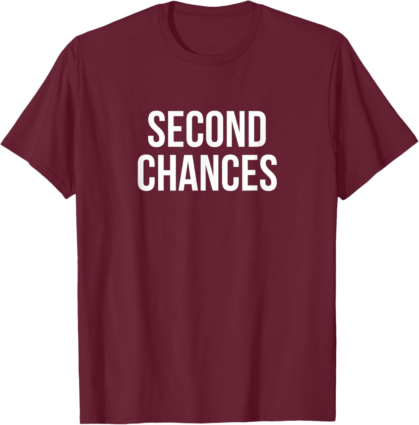 Second Chances T-Shirt - T-Shirt | Maroon
