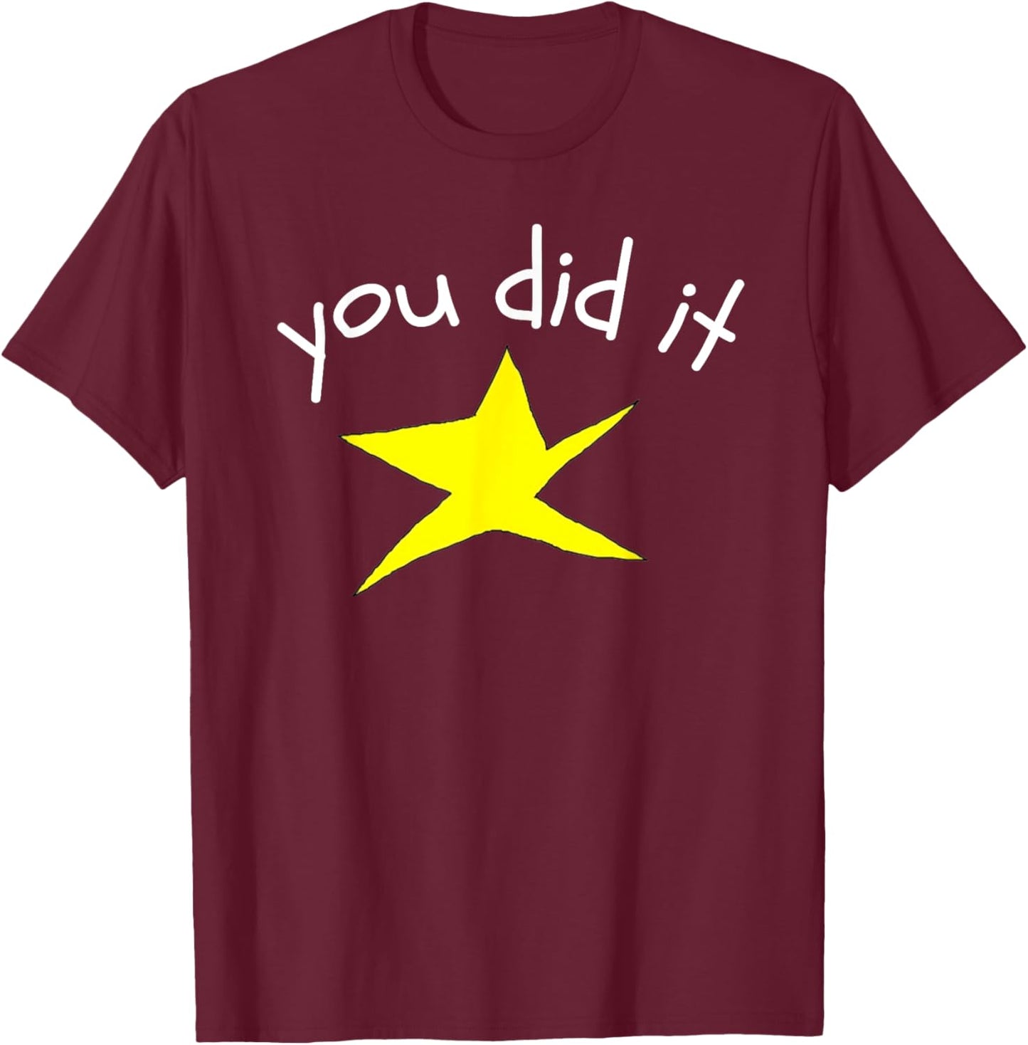 Funny You Did It School Star Women Men Congratulation Kids T-Shirt - T-Shirt | Maroon