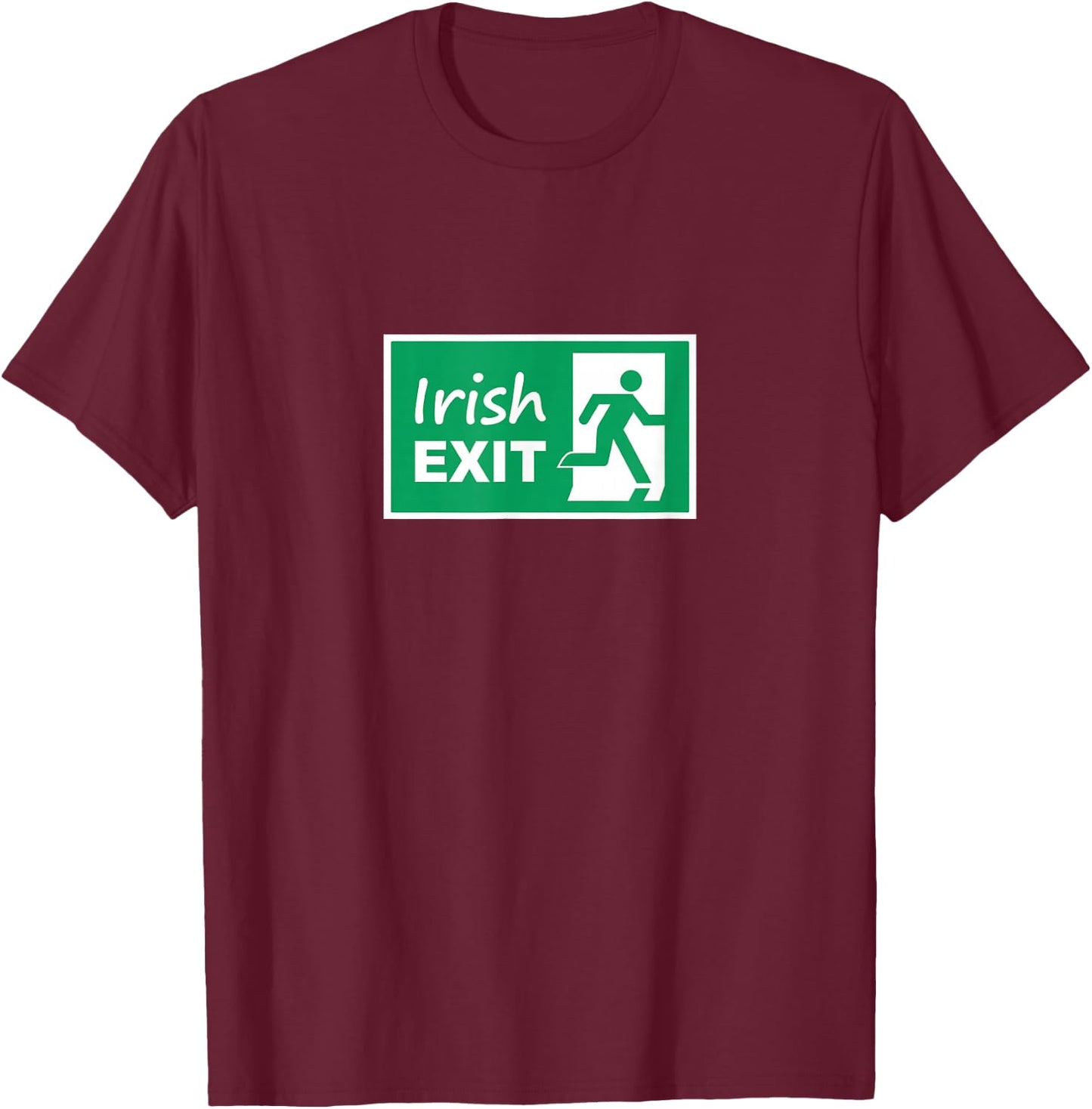 Irish Exit - Irish Goodbye T-Shirt - T-Shirt | Maroon