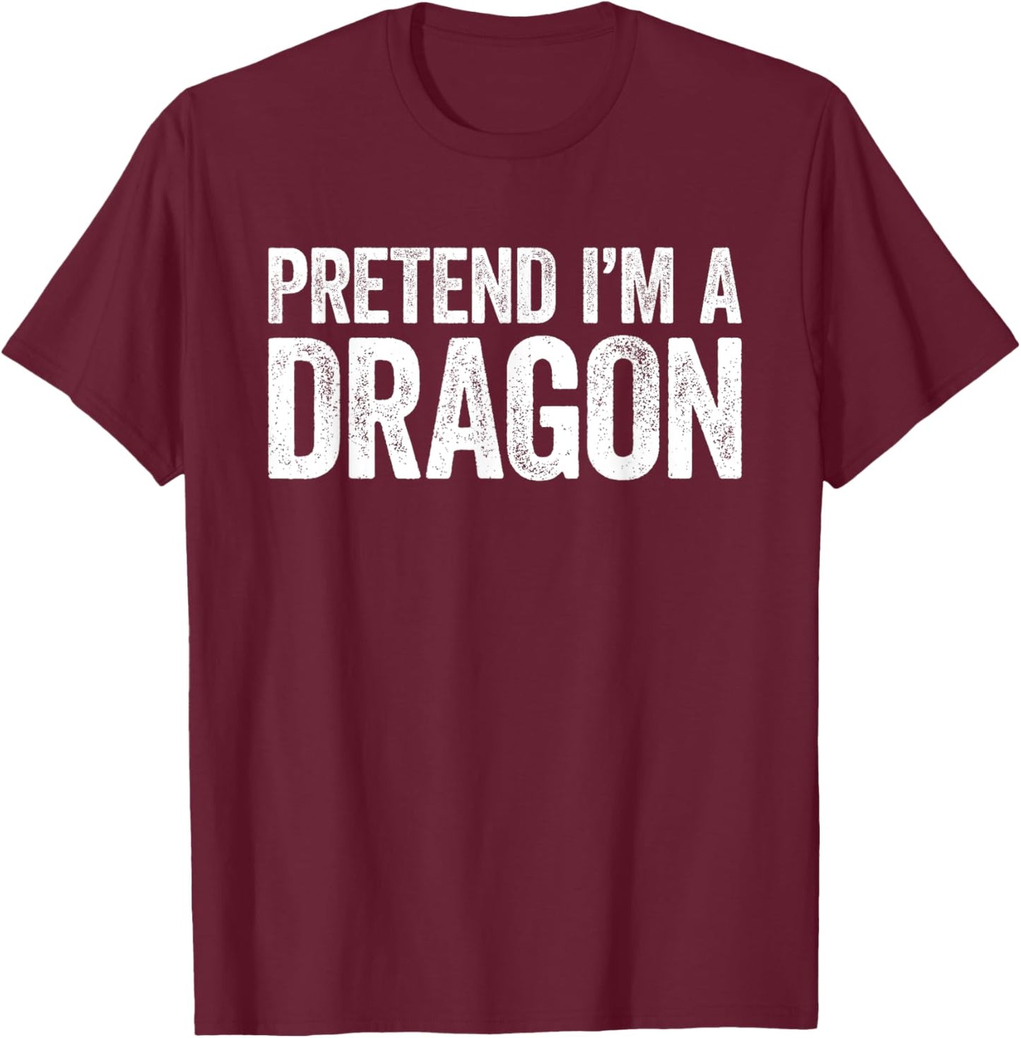Pretend I'm A Dragon Matching Dragon Costume Shirt T-Shirt - T-Shirt | Maroon