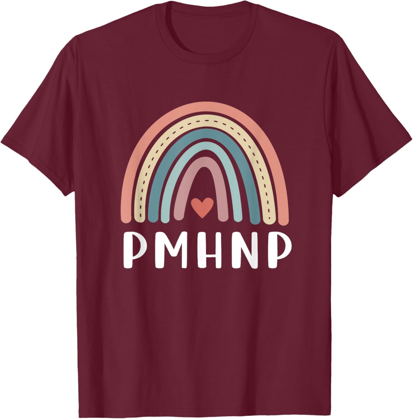 PMHNP Psychiatric Mental Health Nurse Practitioner Rainbow T-Shirt - T-Shirt | Maroon