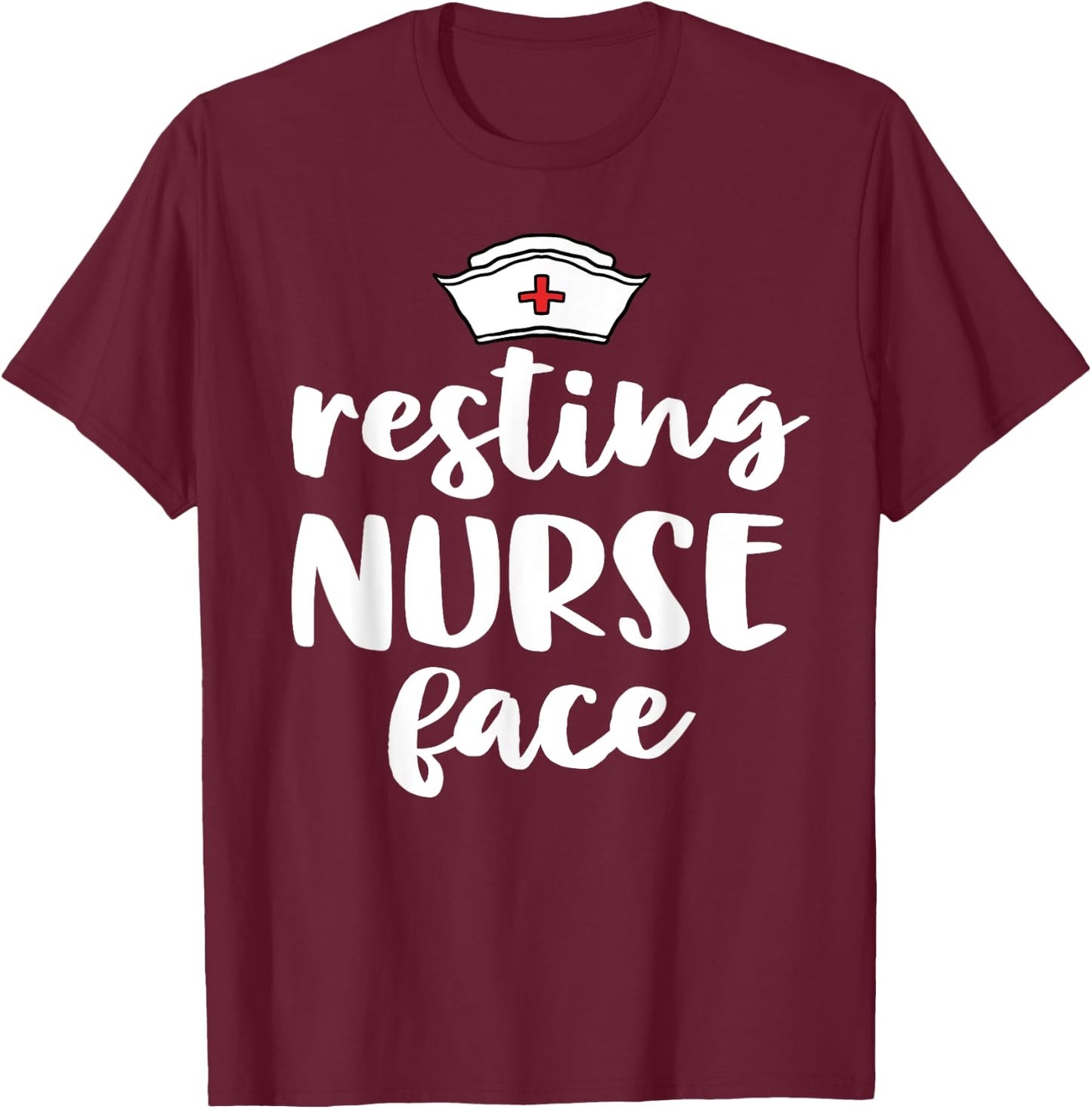 Nurse Gifts Funny Nursing Resting Nurse Face T-Shirt - T-Shirt | Maroon