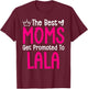 The Best Moms Get Promoted To Lala Pregnancy Announcement T-Shirt - T-Shirt | Maroon