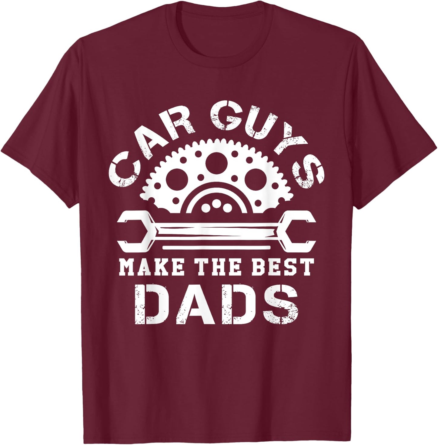 Car Guys Make The Best Dads Car Shop Mechanical Daddy Saying T-Shirt - T-Shirt | Maroon