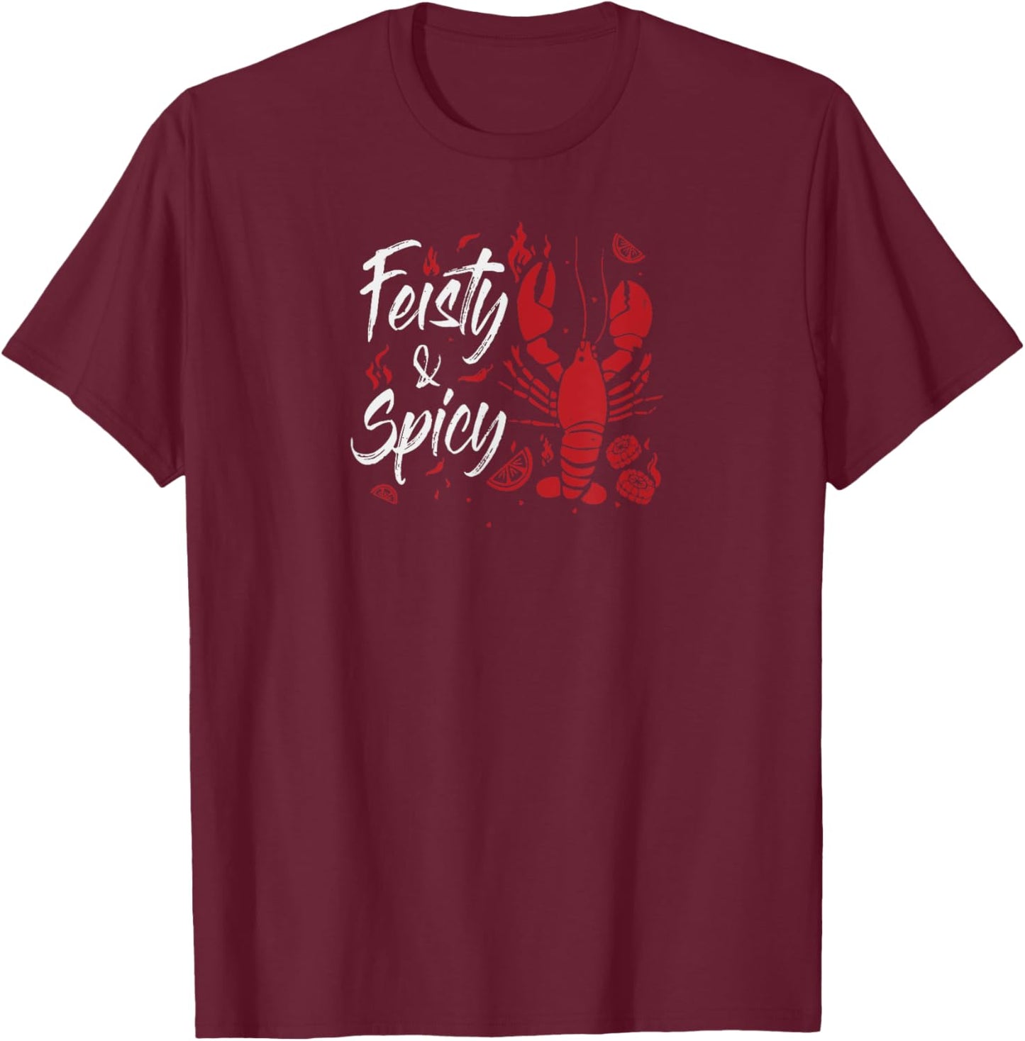 Feisty And Spicy Crawfish Funny Boil Cajun Crawfish T-Shirt - T-Shirt | Maroon