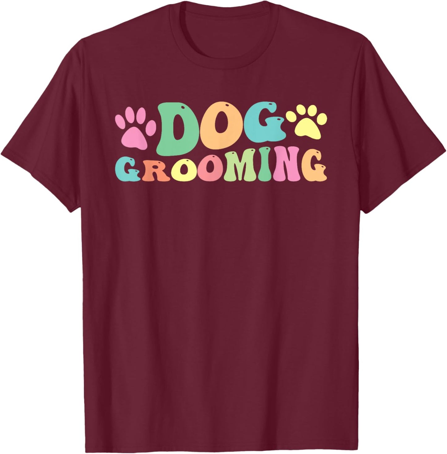 Dog Grooming Pet Grooming Dog Groomer T-Shirt - T-Shirt | Maroon