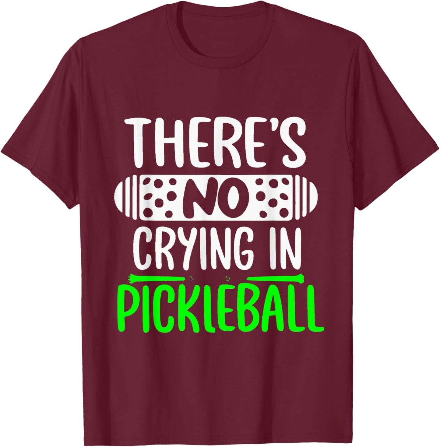 There's No Crying In Pickleball Funny Pickleball Rules T-Shirt - T-Shirt | Maroon