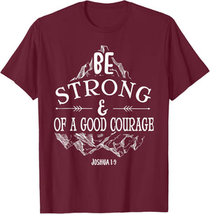 Be strong and of a good courage Joshua 1 9 T-Shirt - T-Shirt | Maroon