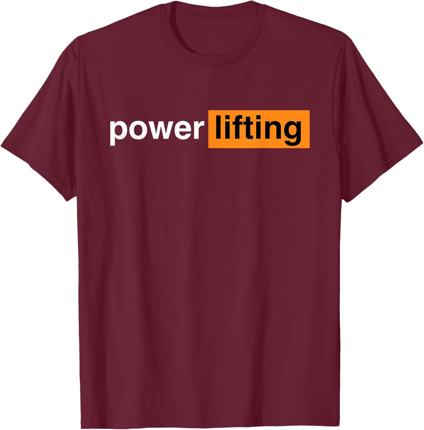 Funny Gym Powerlifting Sports Gift T-Shirt - T-Shirt | Maroon
