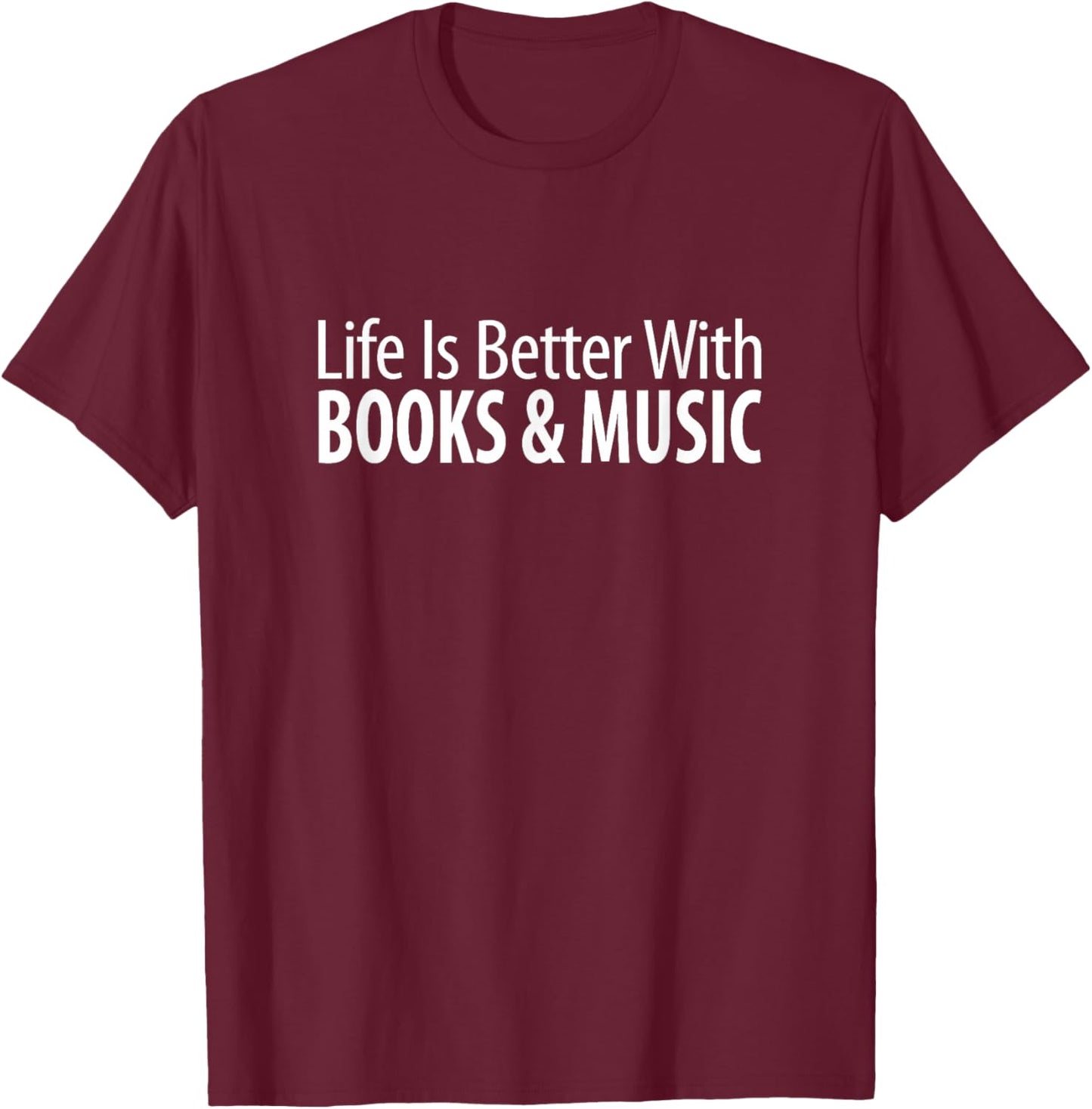 Life Is Better With Books & Music T-Shirt - T-Shirt | Maroon