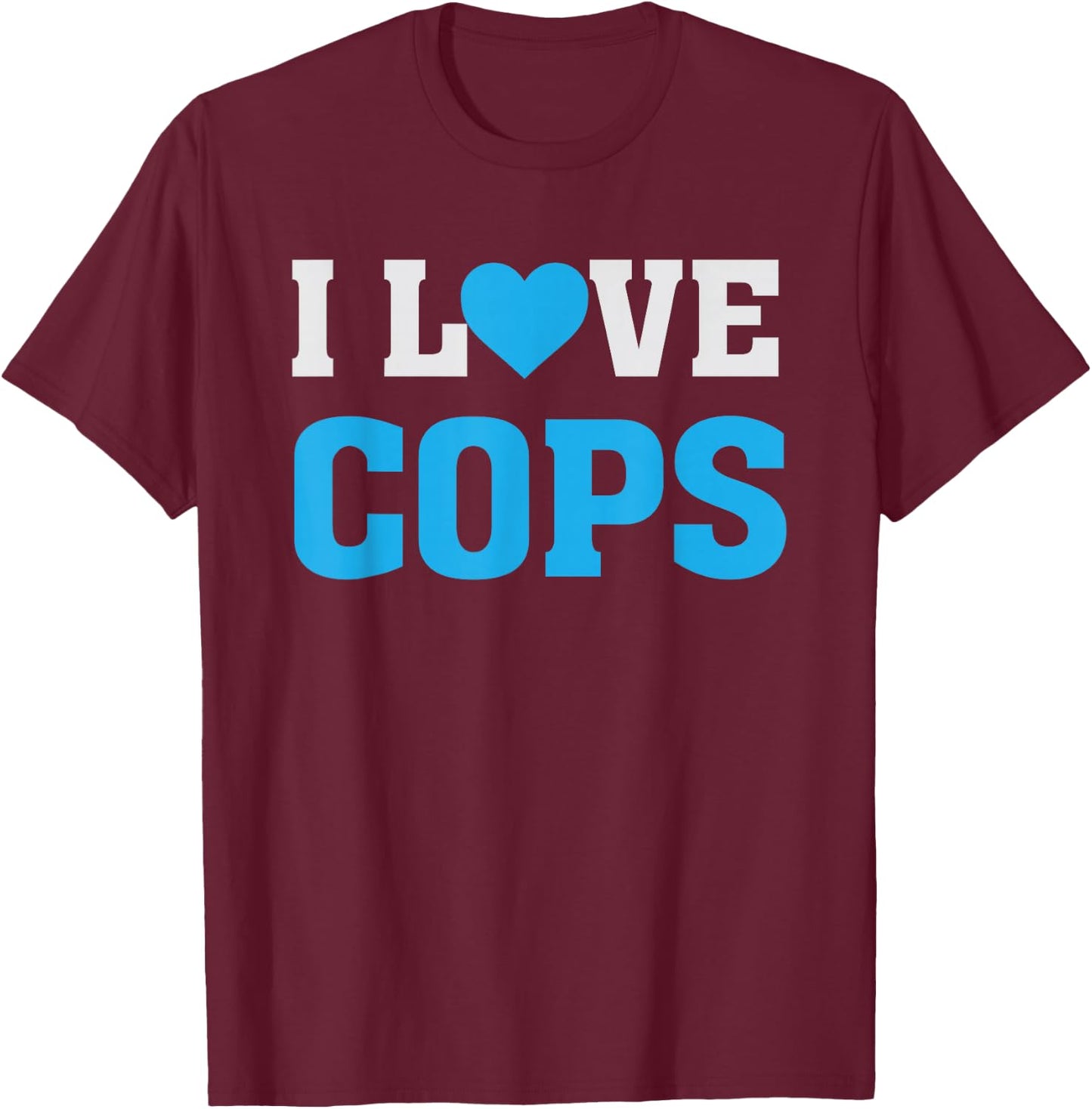 I Heart Love Cops - Leo's Police Officers - Support Law T-Shirt - T-Shirt | Maroon