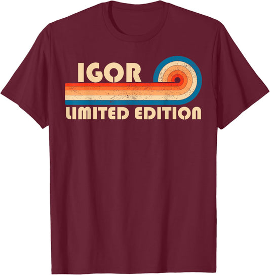 IGOR First Name Funny Retro Vintage Birthday T-Shirt - T-Shirt | Maroon