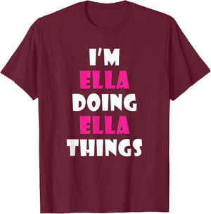 I'm Ella Doing Ella Things Funny Ella T-Shirt - T-Shirt | Maroon