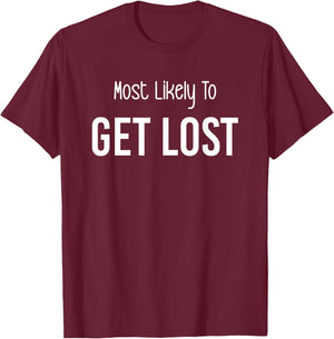 Most Likely To Get Lost Matching Vacation Trip T-Shirt - T-Shirt | Maroon