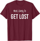 Most Likely To Get Lost Matching Vacation Trip T-Shirt - T-Shirt | Maroon