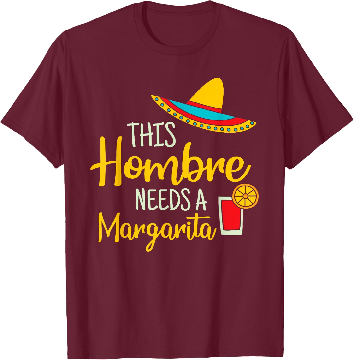 Hombre Margarita Mexican Fiesta Funny Cinco de Mayo Gift T-Shirt - T-Shirt | Maroon