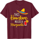 Hombre Margarita Mexican Fiesta Funny Cinco de Mayo Gift T-Shirt - T-Shirt | Maroon