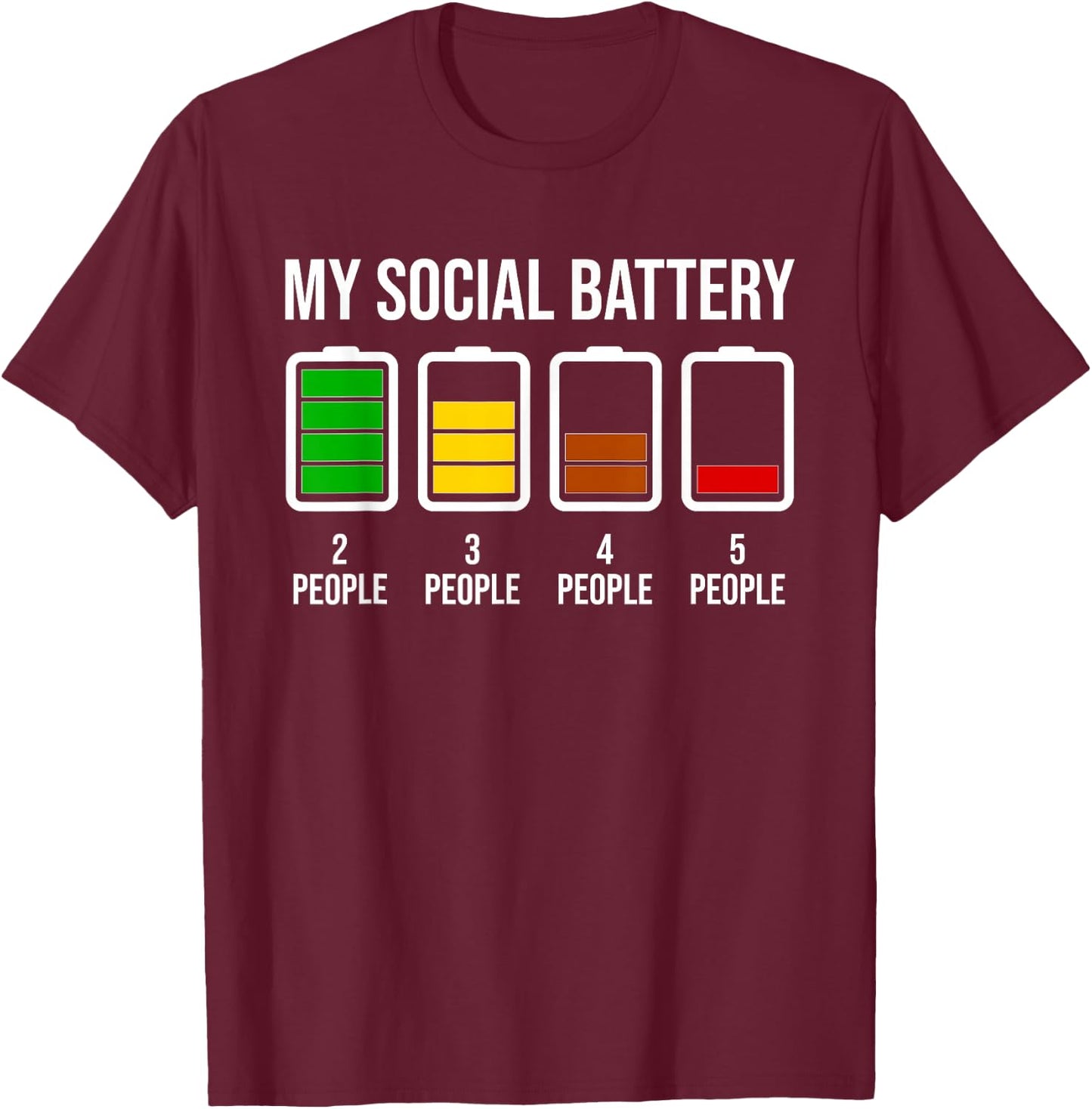 My Social Battery - Funny Introverted Low Energy Antisocial T-Shirt - T-Shirt | Maroon