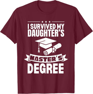 I Survived My Daughter's Masters Degree Funny MBA T-Shirt - T-Shirt | Maroon