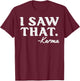 I Saw That Karma Funny Yoga Meditation Workout Quote T-Shirt - T-Shirt | Maroon