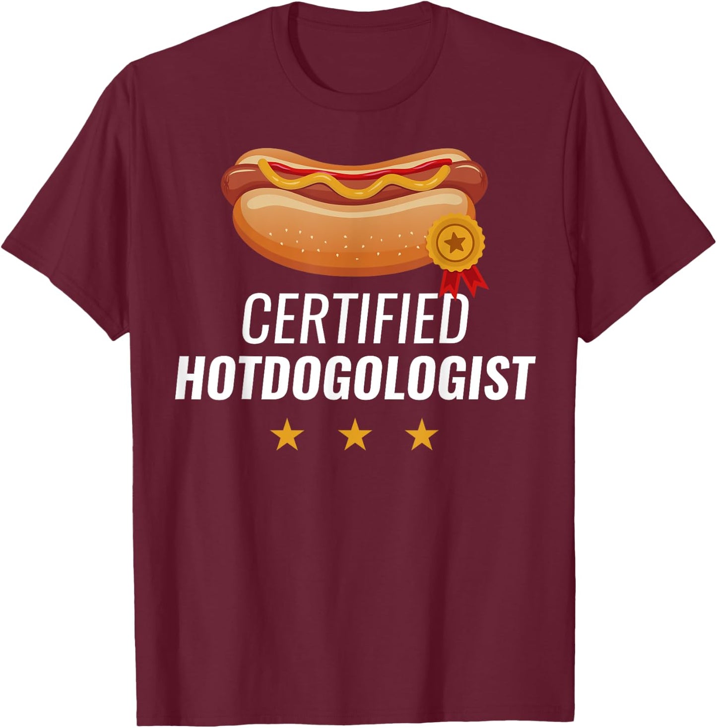 Certified Hotdogologist Funny HOT DOG Gift Hotdog Women Girls Kids T-Shirt - T-Shirt | Maroon