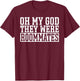 Roomie Bunkmate Funny Oh My Good Theye Were Roommates T-Shirt - T-Shirt | Maroon