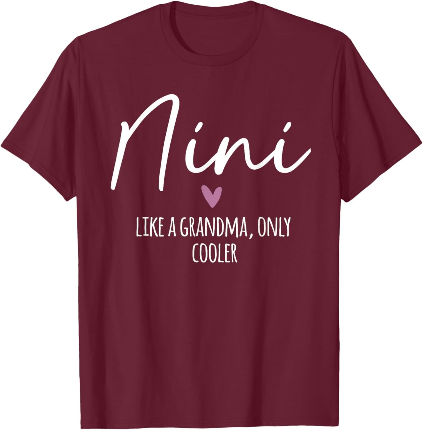 Nini Like A Grandma Only Cooler Heart Mother's Day Nini T-Shirt - T-Shirt | Maroon