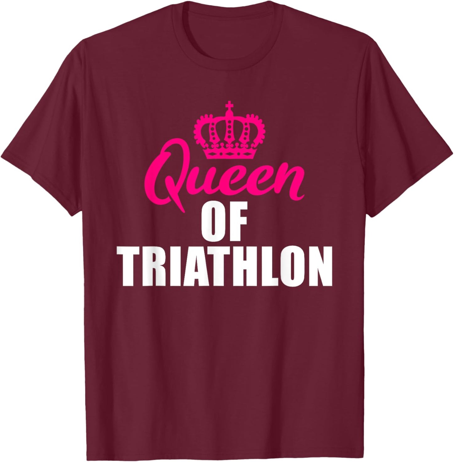 Queen of Triathlon T-Shirt - T-Shirt | Maroon