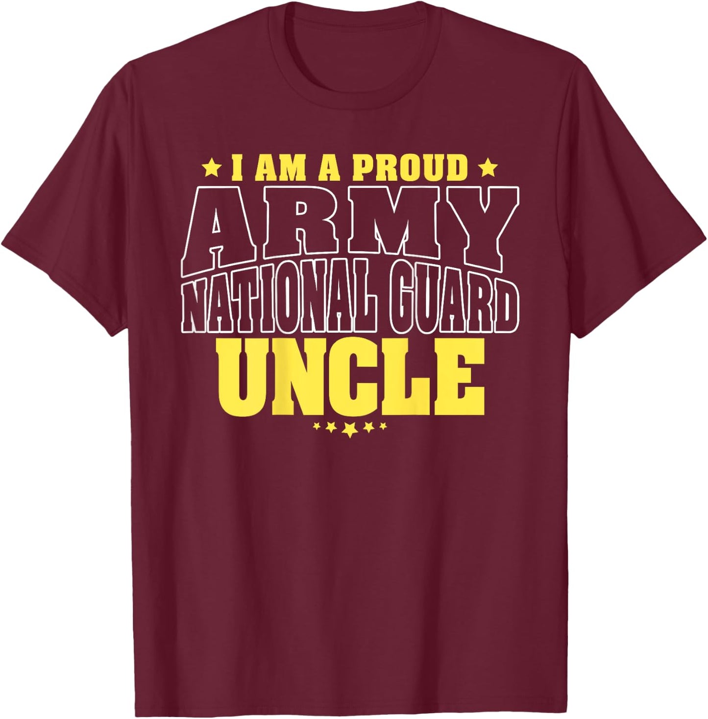 I Am A Proud Army National Guard Uncle - Military Family T-Shirt - T-Shirt | Maroon