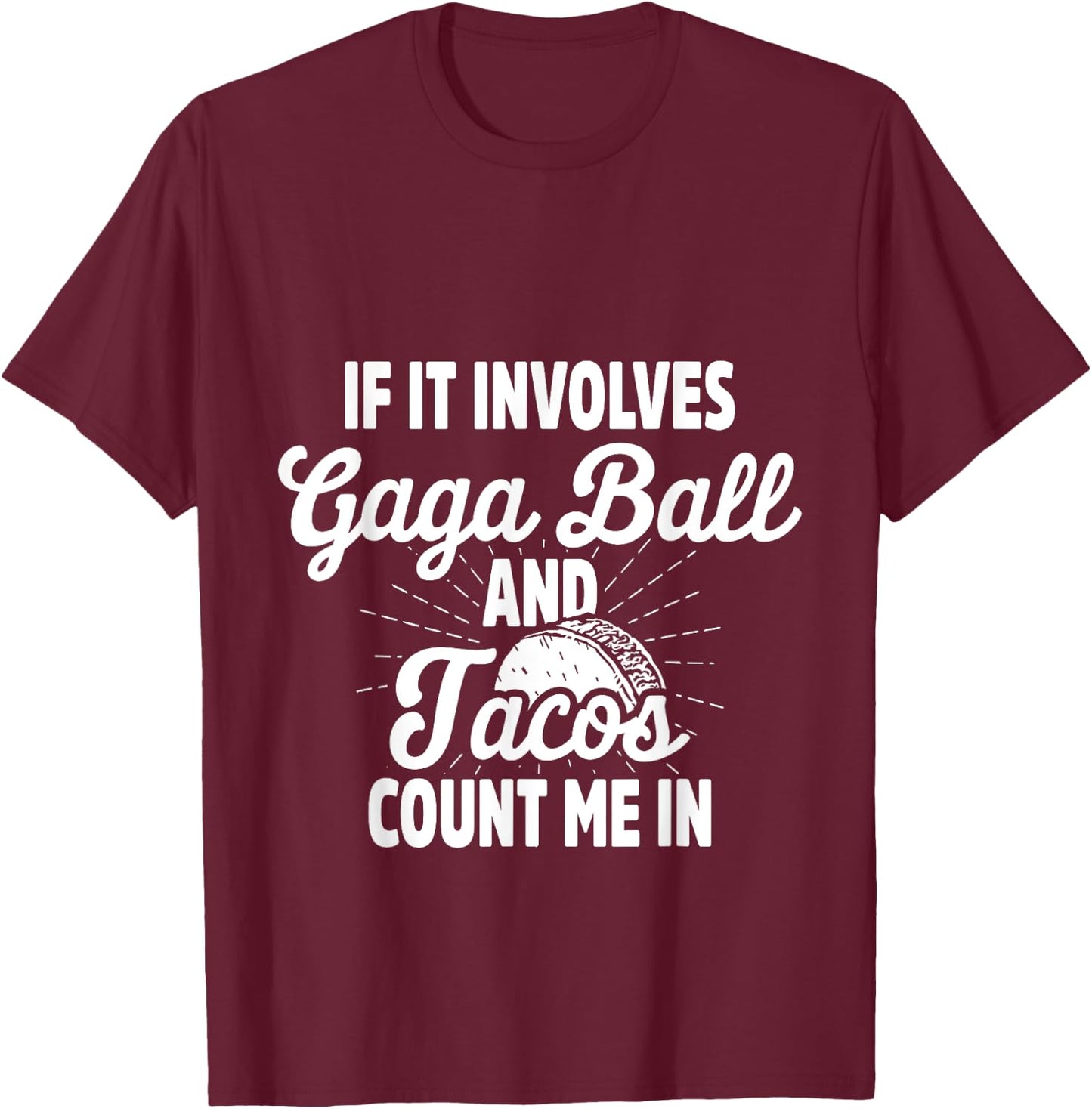 Gaga Ball Pit Player Tacos Ga-Ga Team T-Shirt - T-Shirt | Maroon