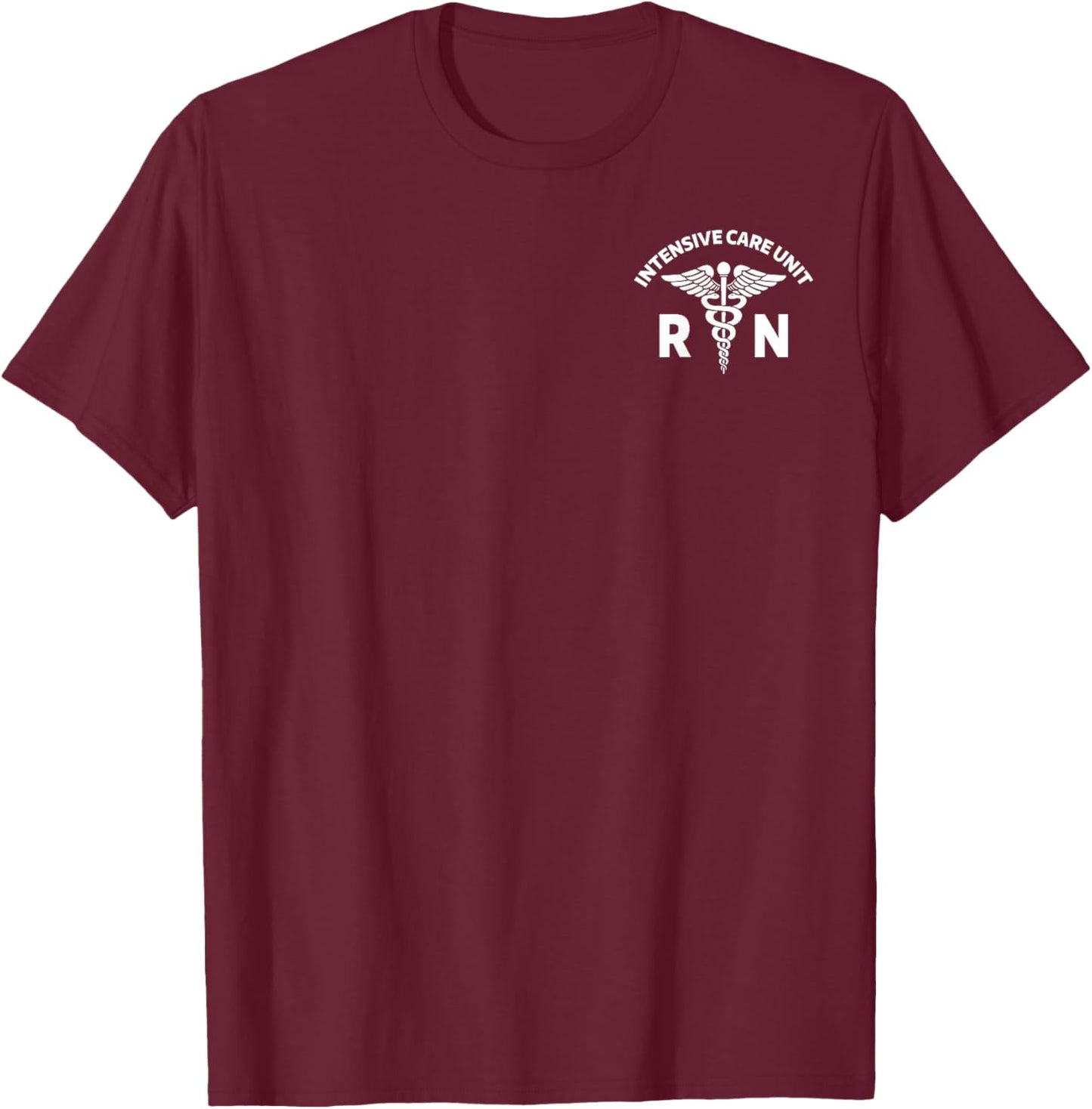 ICU Registered Nurse Intensive Care Unit RN Staff ICU Nurse T-Shirt - T-Shirt | Maroon