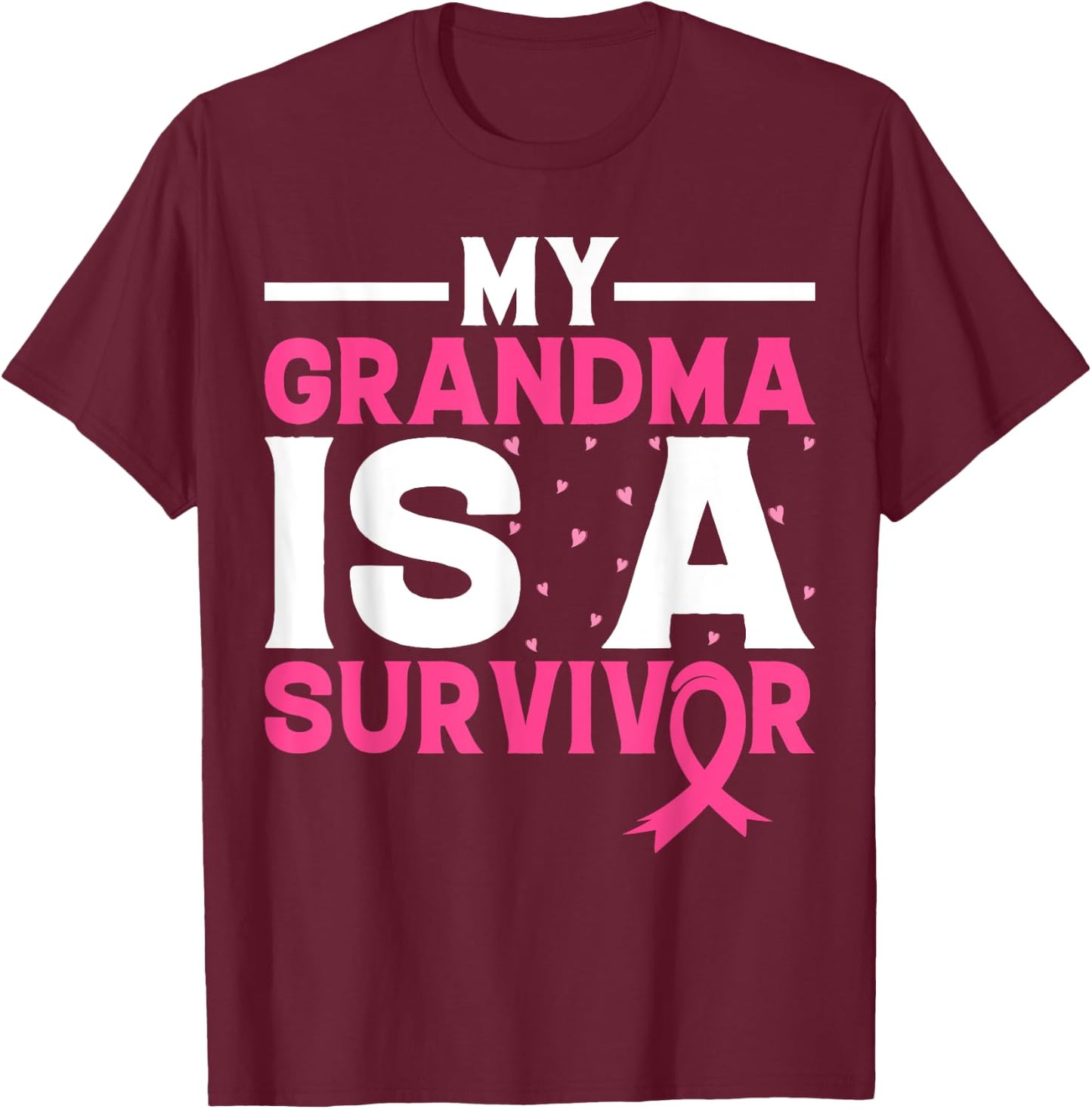 My Grandma Is A Survivor Pink Ribbon Breast Cancer Awareness T-Shirt - T-Shirt | Maroon