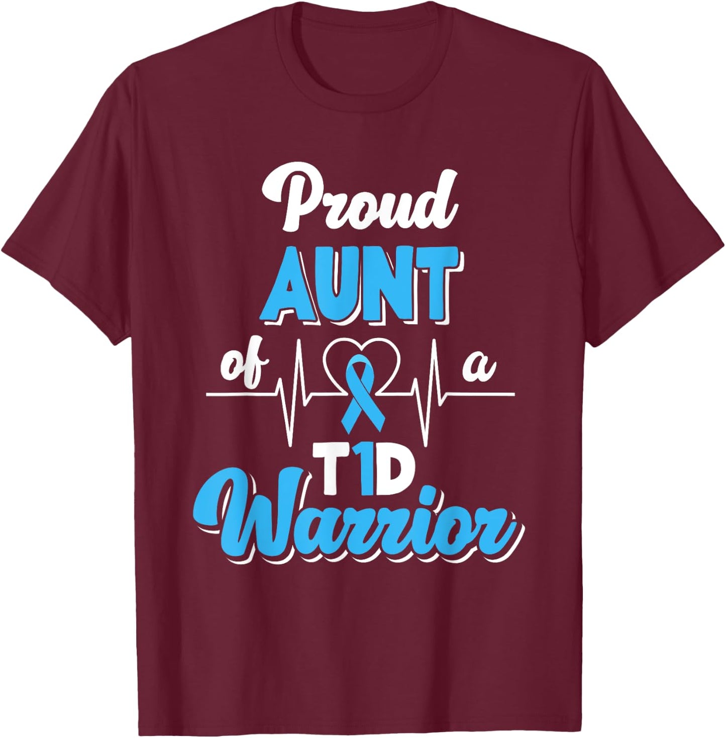 Proud Aunt Of A T1D Warrior Diabetic Diabetes Awareness T-Shirt - T-Shirt | Maroon