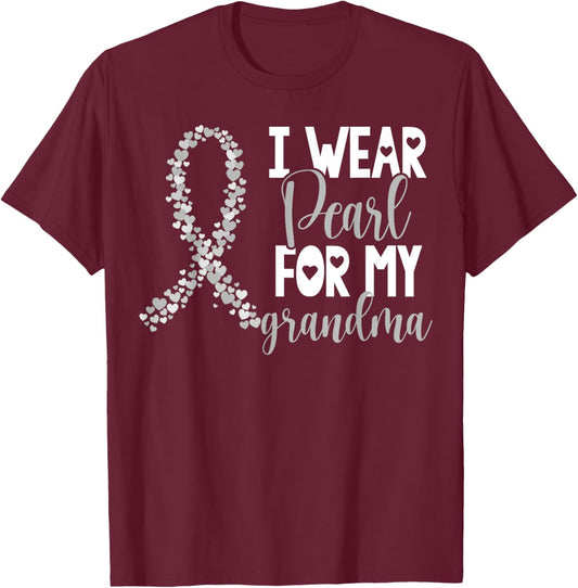 I Wear Pearl For My Grandma Lung Cancer Awareness Support T-Shirt - T-Shirt | Maroon