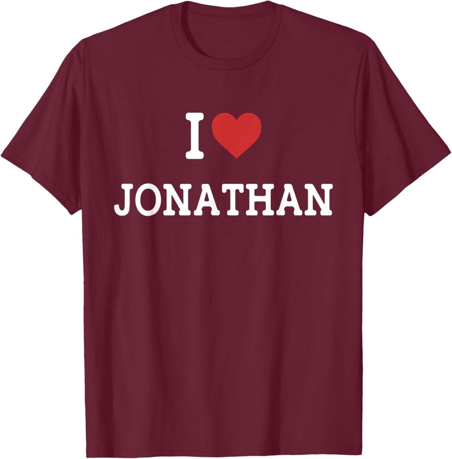 Funny Gift Jonathan Name - I Love Jonathan - I Heart Jonathan - Men's -Adults & Kids Black Cotton 65% Polyester 35% Casual Halloween Thanksgiving Birthday T-Shirt - T-Shirt | Maroon