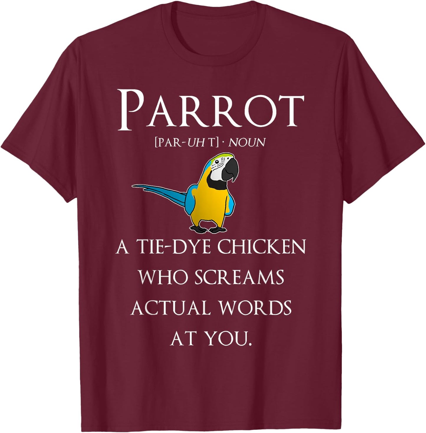 Cool Bird Gifts Funny Pet Parrot Definition Macaw T-Shirt - T-Shirt | Maroon