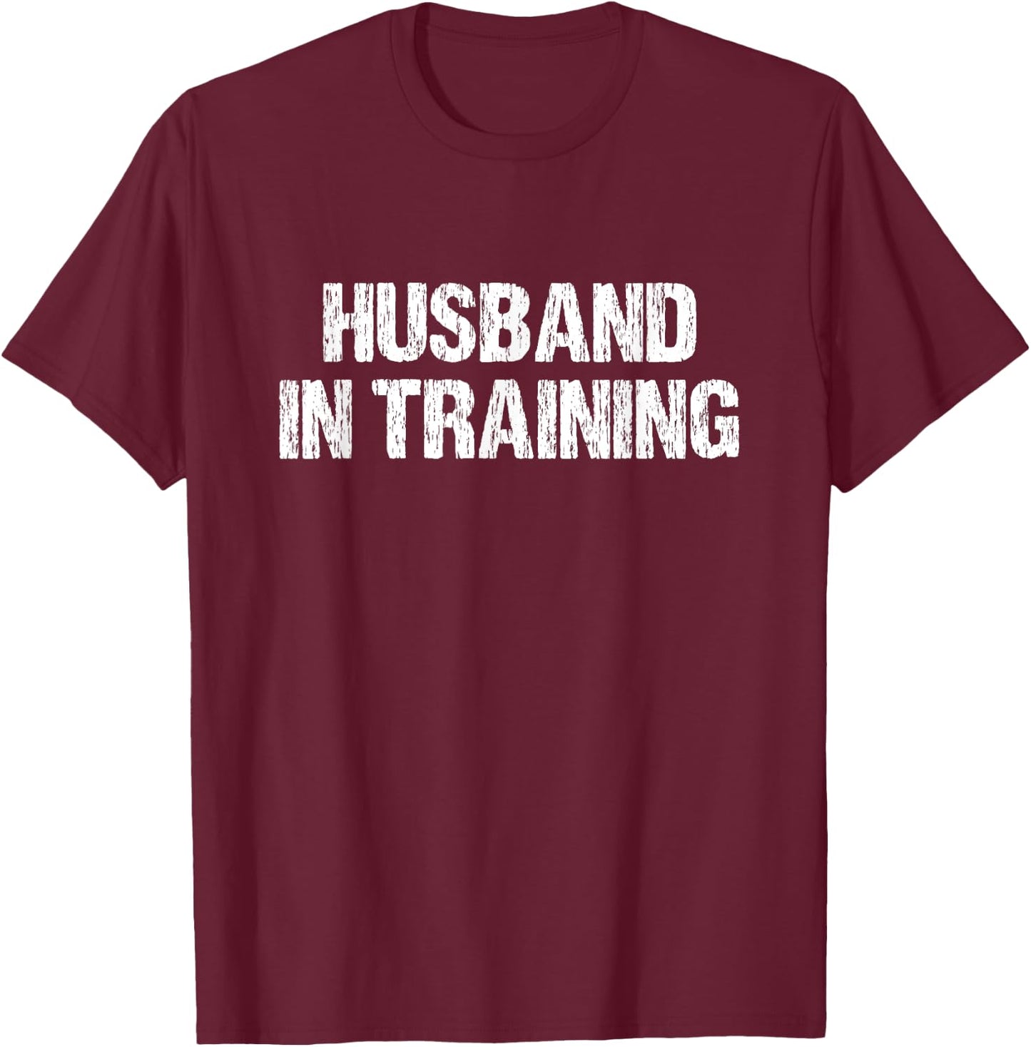 Husband In Training T-Shirt - T-Shirt | Maroon