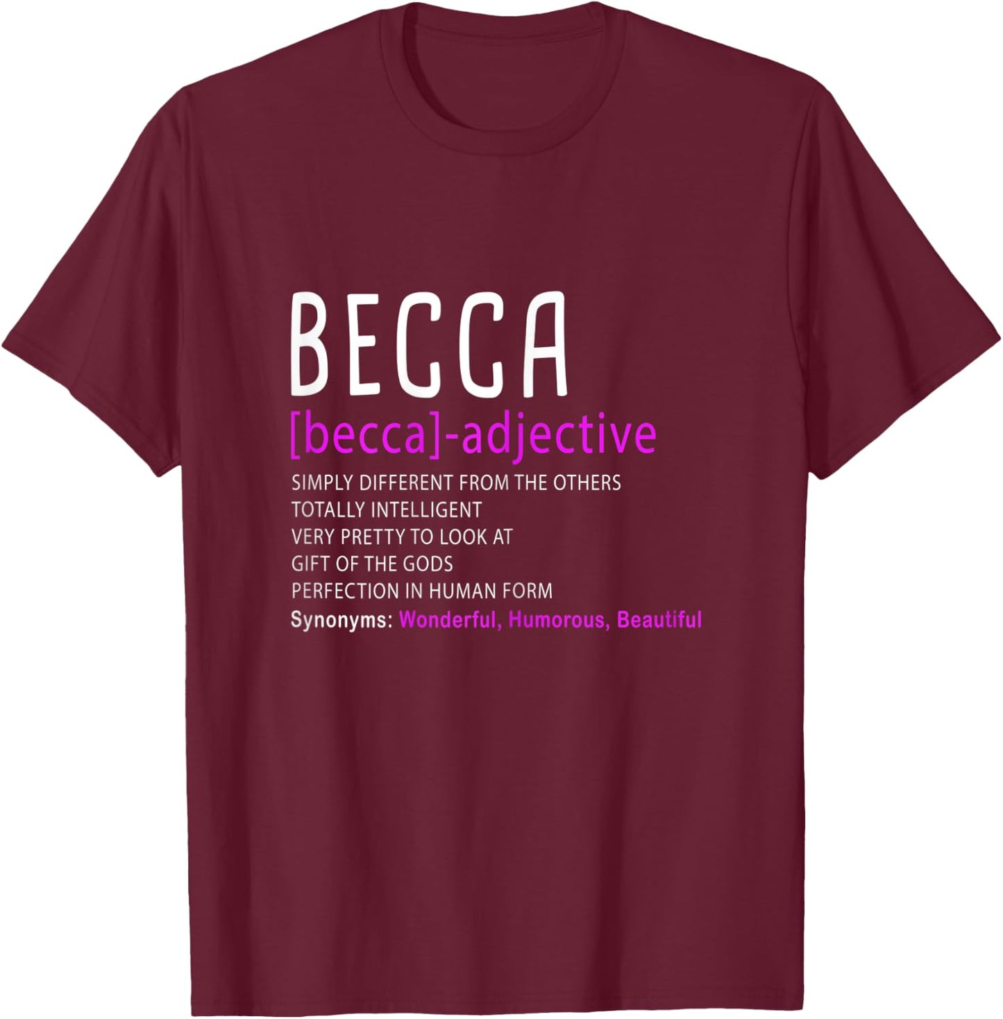 Personalized Name Description Becca T-Shirt - T-Shirt | Maroon
