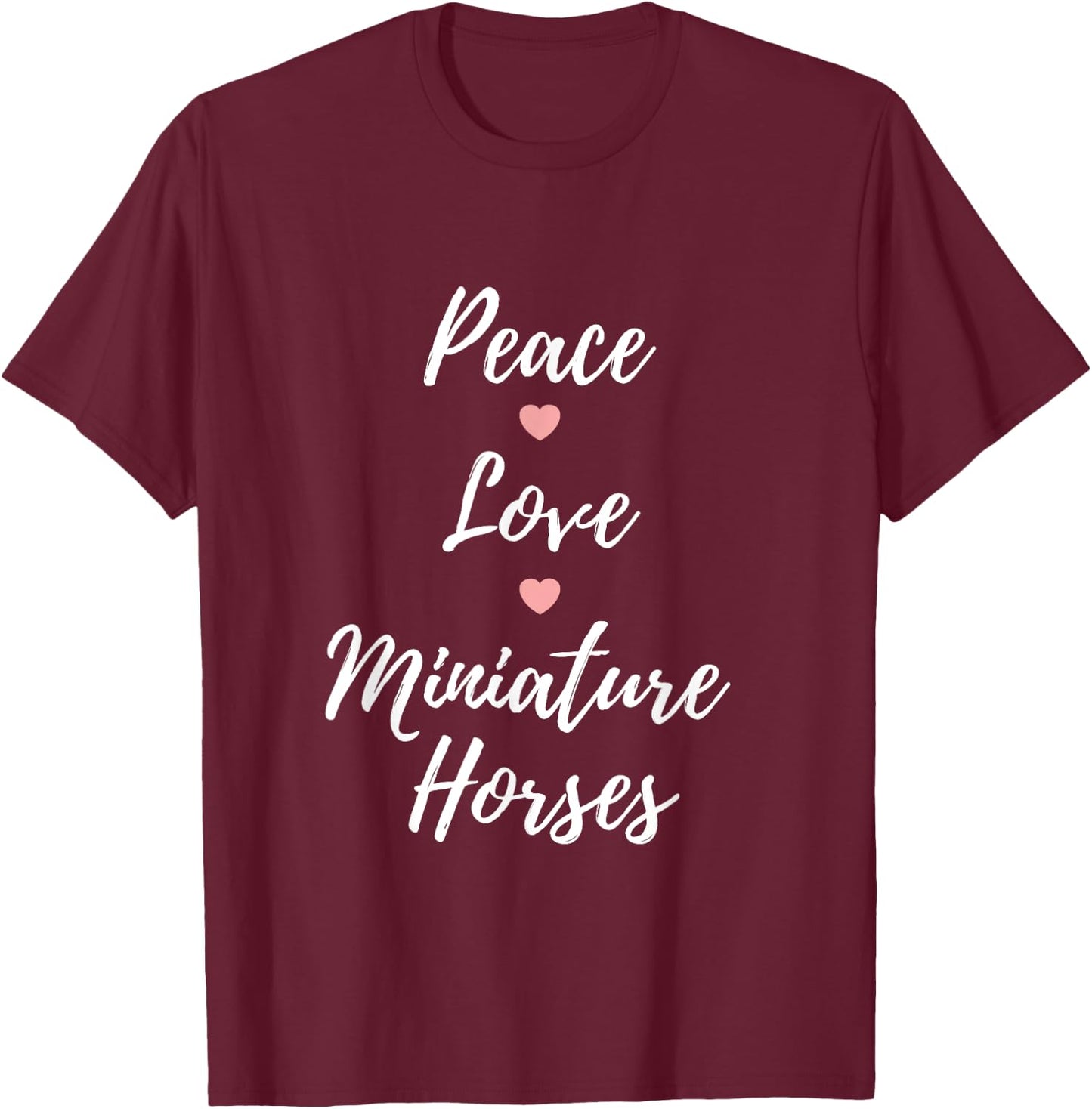 Peace Love Miniature Horses Mini Horse T-Shirt - T-Shirt | Maroon