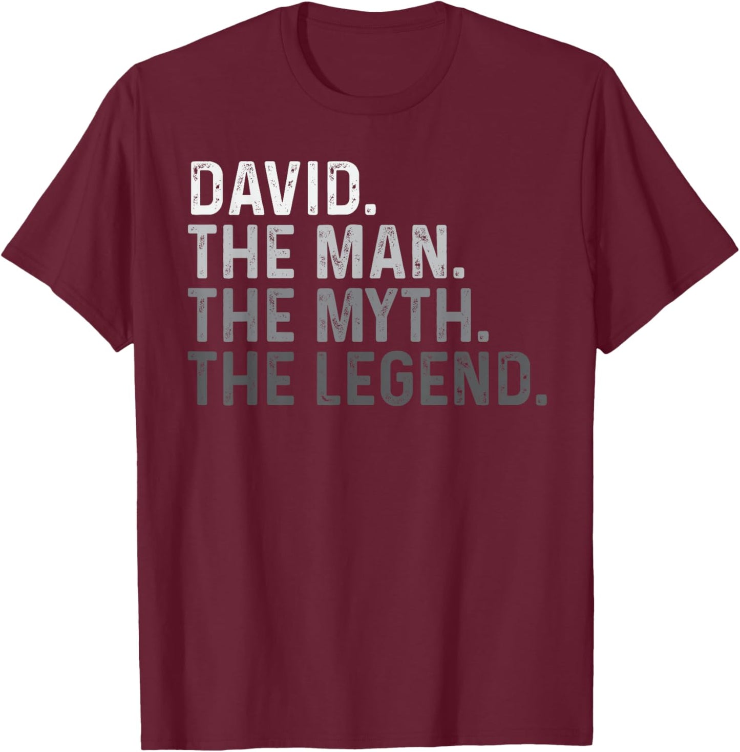 David The Man The Myth The Legend Funny Name David T-Shirt - T-Shirt | Maroon
