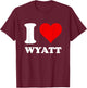 I Love Wyatt T-Shirt - T-Shirt | Maroon