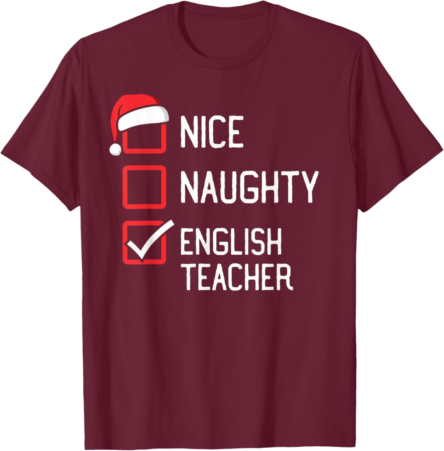 Nice Naughty List English Teacher Christmas Matching Men Women Kids T-Shirt - T-Shirt | Maroon