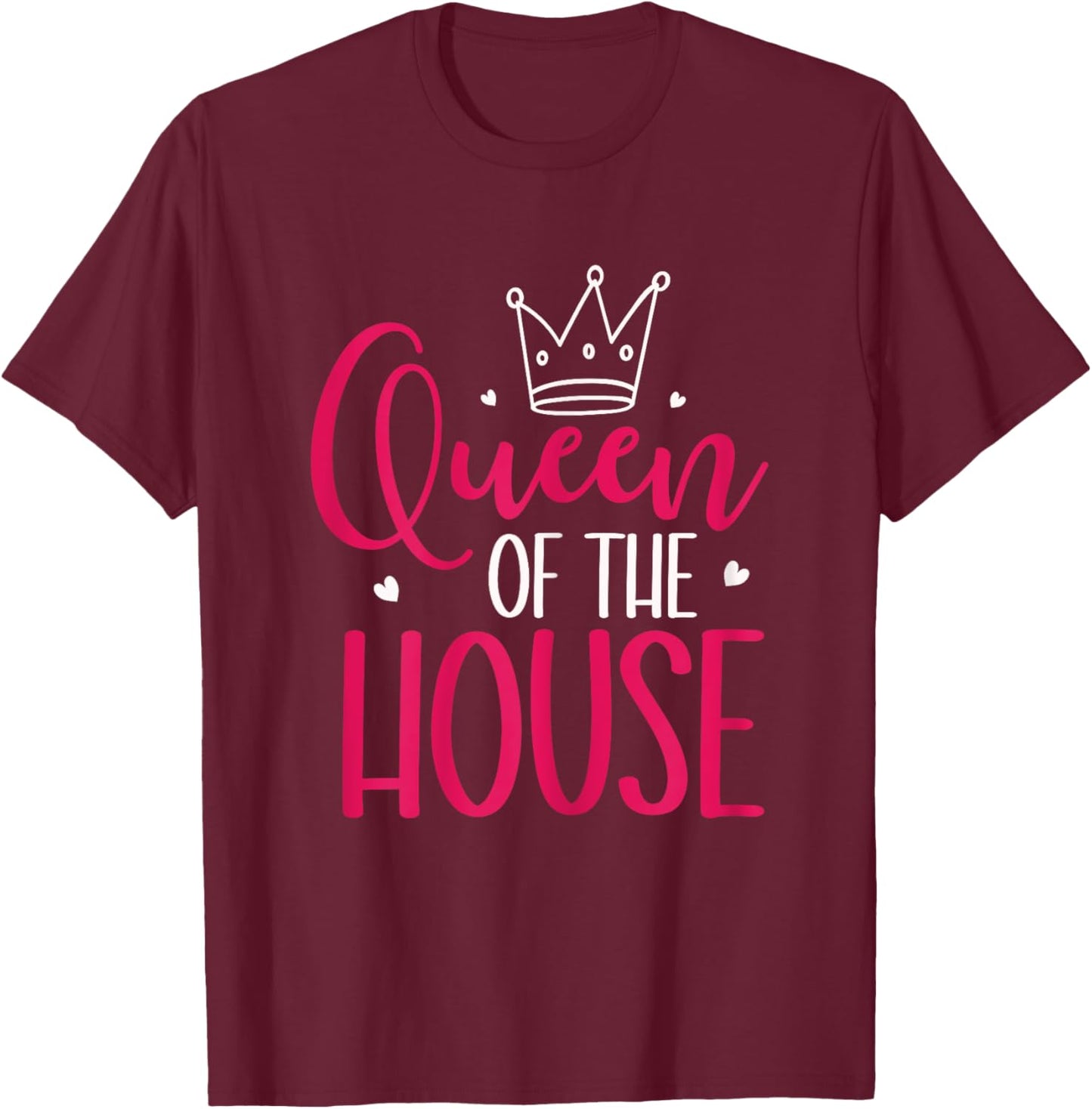 Mom Queen of The House Mother's Day Designs Tops T-Shirt - T-Shirt | Maroon