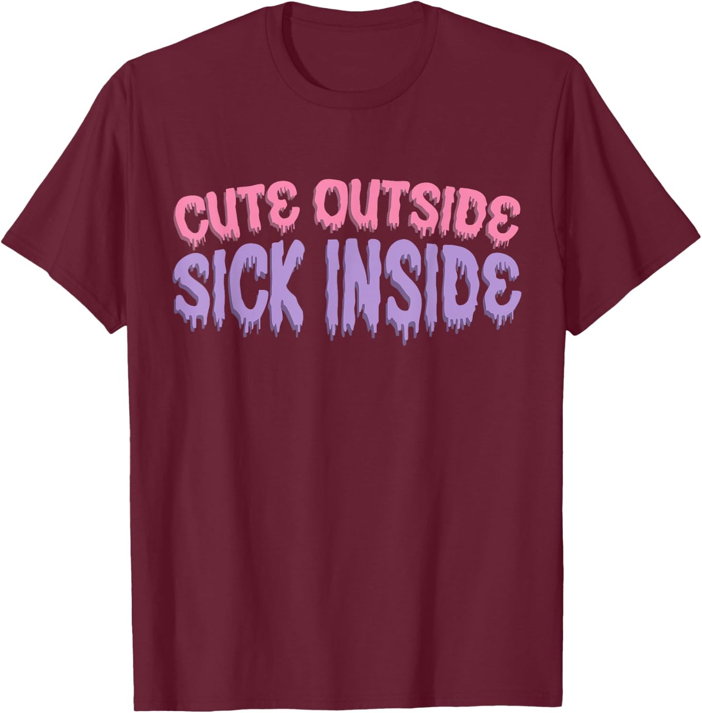 Cute Outside Sick Inside Yami Kawaii Menhera Pastel Goth T-Shirt - T-Shirt | Maroon
