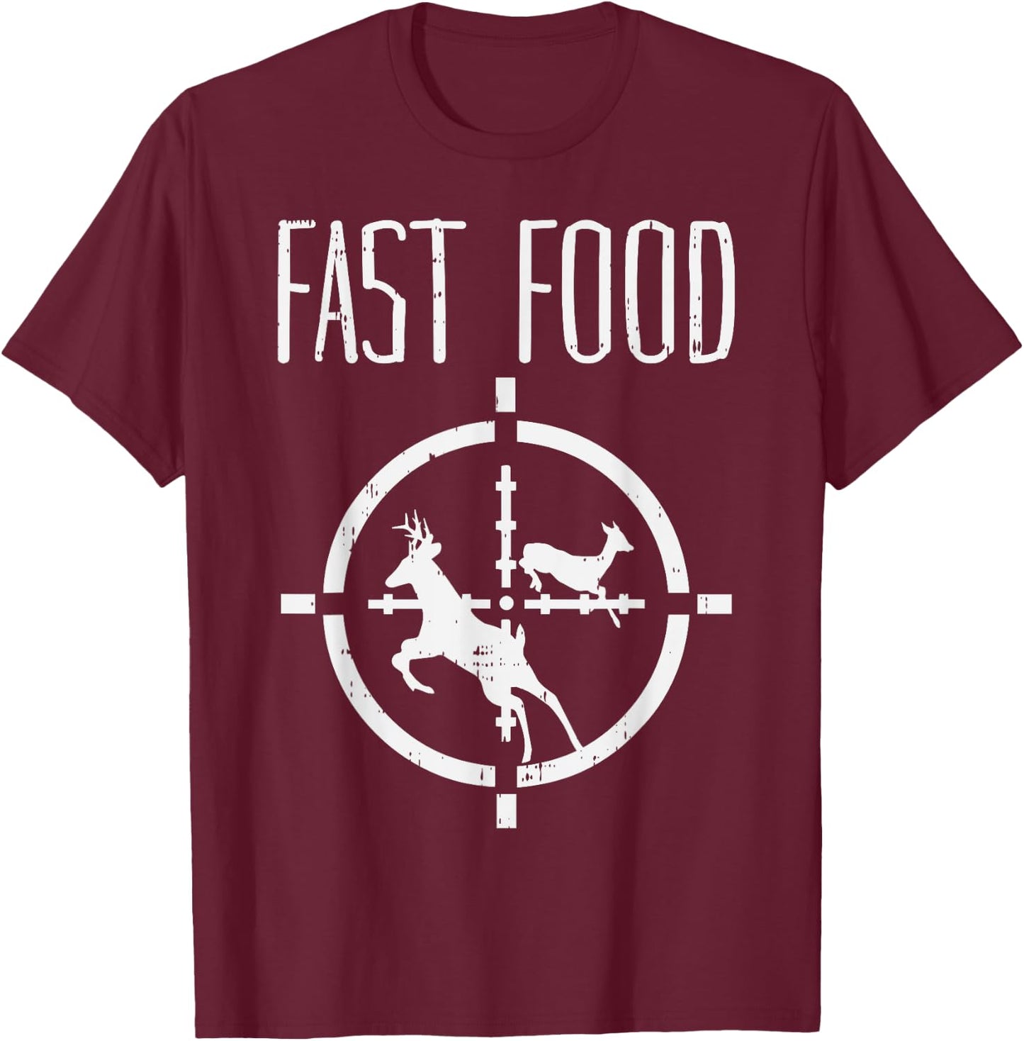 Fast Food Deer Funny Elk Buck Bow Hunting Humor Hunter Gift T-Shirt - T-Shirt | Maroon