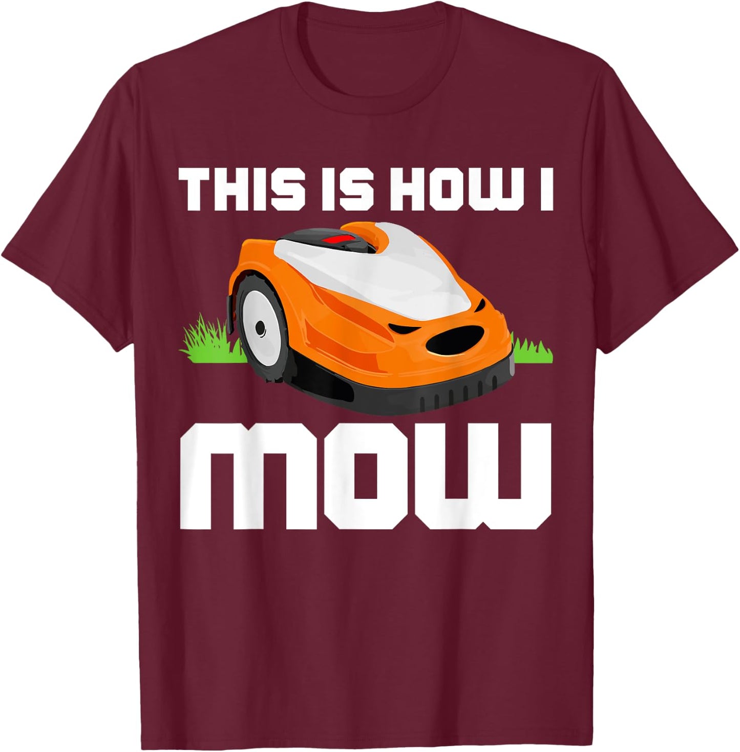 Remote Control Robot Mower Cool Automatic Robotic Lawn Mower T-Shirt - T-Shirt | Maroon