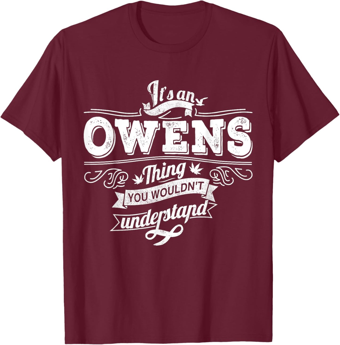 It's An OWENS Thing You Wouldn't Understand Family Name T-Shirt - T-Shirt | Maroon