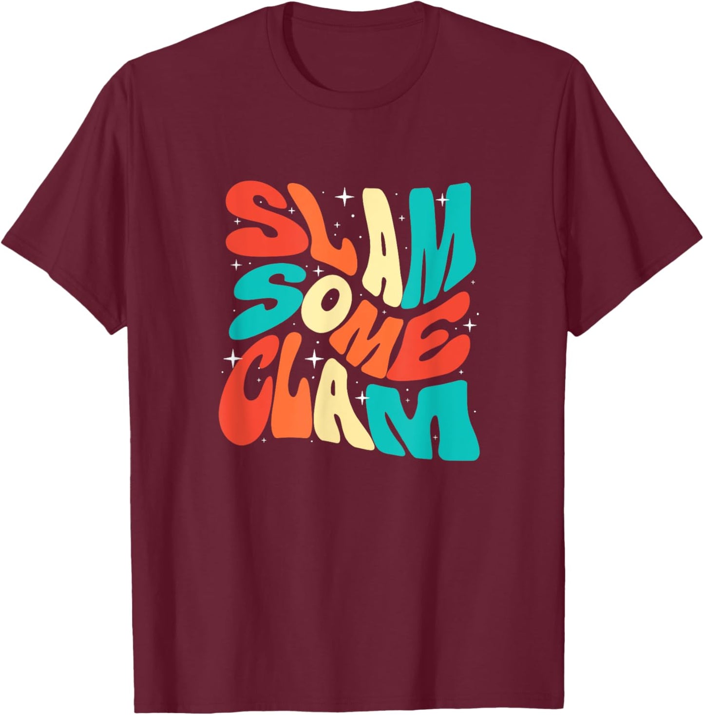 Retro Clams Lover Sea Shell Slam Some Clam T-Shirt - T-Shirt | Maroon