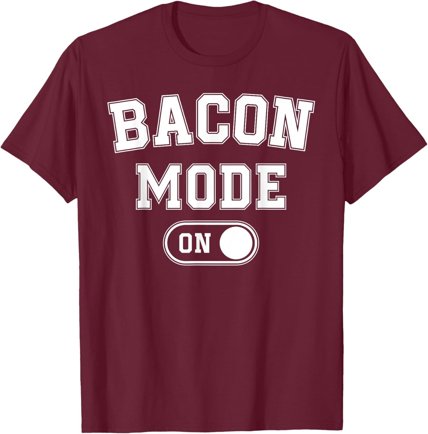 Bacon Mode On Costume Funny Meat Lover Gift Barbecue Bbq T-Shirt - T-Shirt | Maroon